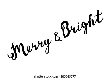 Merry and Bright Hand drawn creative calligraphy, brush pen lettering. design holiday greeting cards and invitations of Merry Christmas and Happy New Year, winter banner, poster, logo