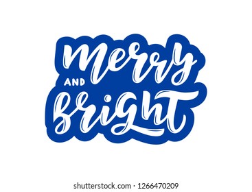 Merry and bright hand drawn lettering. Good for banner, poster, flyer, greeting card, web design. Vector illustration.