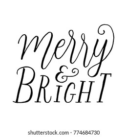 Merry and Bright Hand-lettered holiday message isolated on a white background