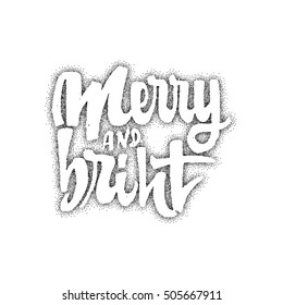 Merry and bright - hand-lettering text . Handmade vector calligraphy for your design