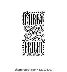 Merry and bright - hand-lettering text . Handmade vector calligraphy for your design