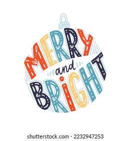 Merry and bright. Handwritten lettering isolated on white background. Vector illustration for greeting cards, posters and much more.