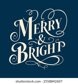 Merry and Bright holiday hand lettered graphic typography. Vintage black and white calligraphy message. Elegant classic goodwill. Christmas print for retro poster or postcard. Hand drawn, not AI