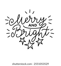 Merry and Bright Lettering, black letters on white background. Monoline hand written calligraphy style. For poster, banner, card  for winter holidays.