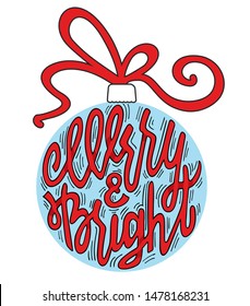Merry And Bright lettering in a Christmas ball. Christmas card decoration element. Vector typography. Holiday greeting card design.
Spread Christmas Cheer words on Christmas tree decoration. 