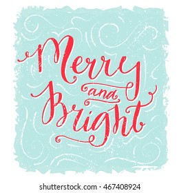 Merry and bright lettering. Christmas greeting card. Red handwritten text on blue texture background. Vintage style postcard design