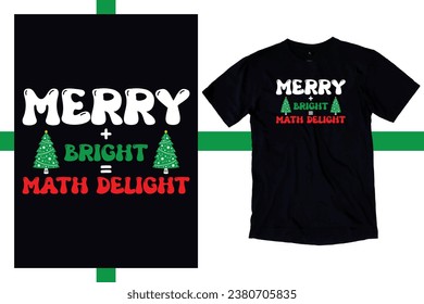 Merry + bright = math delight Shirt, Custom Teacher Christmas T-Shirt, New Christmas Teacher Shirt, First Grade Teacher Sweatshirt, Back to School use a Sublimation, T-Shirt, mug, Tota beg, Pillow