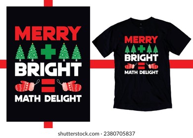 Merry + bright = math delight Shirt, Custom Teacher Christmas T-Shirt, New Christmas Teacher Shirt, First Grade Teacher Sweatshirt, Back to School use a Sublimation, T-Shirt, mug, Tota beg, Pillow