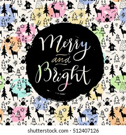Merry and Bright. Modern calligraphy. Handwritten inspirational Merry Christmas quote. Calligraphic hand lettered greeting card with watercolor and winter hand drawn seamless background. Vector