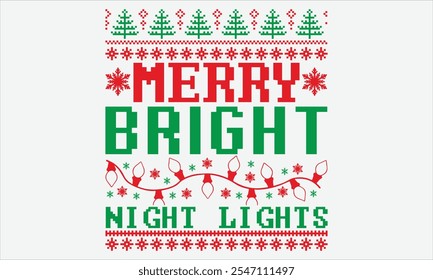 Merry Bright Night Lights - Christmas T shirt Design, Hand drawn lettering and calligraphy, illustration Modern, simple, lettering For stickers, mugs, etc.