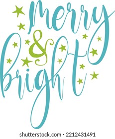 Merry and Bright - phrase for Christmas Father clothes or ugly sweaters. Hand drawn lettering for Xmas greetings cards, invitations. Good for t-shirt, mug, gift, printing press.