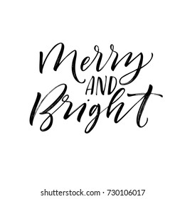 Merry and bright phrase. Greeting card. Holiday lettering. Ink illustration. Modern brush calligraphy. Isolated on white background.
