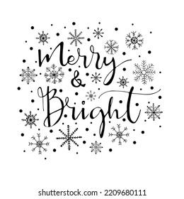 Merry and Bright phrase. Hand drawn holiday background. Ink illustration. Modern brush calligraphy. Isolated on white background.