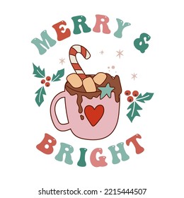 Merry and Bright quote with hot cocoa in retro style. 70s 60s nostalgic poster or card.