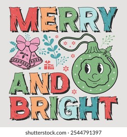 Merry And Bright Retro Funny Christmas Sublimation Design T-Shirt Vector Graphic.