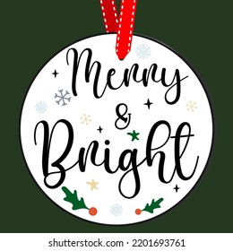Merry and bright Round Christmas Sign. Christmas Greeting designs. Door hanger vector quote sayings. Hand drawing vector illustration. Christmas tree Decoration.
