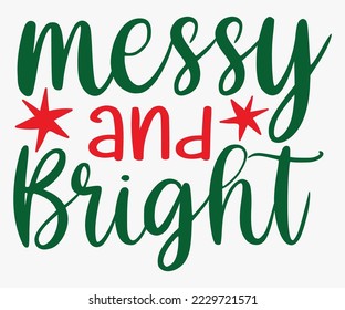 Merry and Bright SVG, Christmas SVG Design, Merry Christmas T-shirts, Funny Christmas Quotes, Winter Quote, Christmas Saying, Holiday SVG T-shirt, Santa Claus Hat, New Year SVG, Snowflakes Files