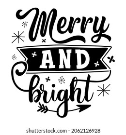 Merry and bright SVG Design | Typography, Silhouette, Christmas SVG Cut Files for T-shirt, mug, poster and more