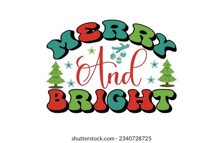 Merry And Bright SVG File, Christmas T Shirt File