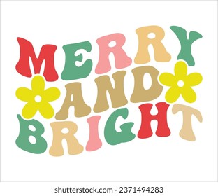 Merry And Bright SVG, Retro Christmas T-shirt, Funny Christmas Quotes, Merry Christmas Saying SVG, Holiday Saying SVG, New Year Quotes, Winter Quotes SVG, Cut File for Cricut