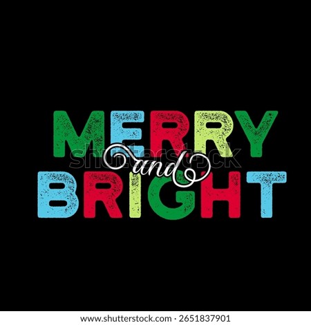 Merry and Bright Text Bright colors on Black Background- Christmas Vector Illustration