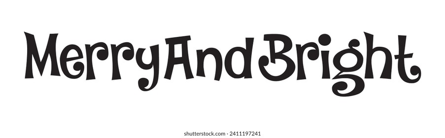 merry and bright text on white background.
