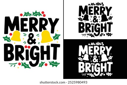 Merry and Bright T-shirt design, Christmas day typography t-shirt design, Christmas typography vector t-shirt design