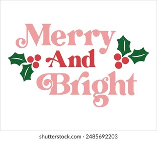 Merry and bright T-shirt, Funny Christmas, Commercial Use, Holiday T-shirt, Retro Shirt, December, Christmas Sayings Quotes, Winter Shirt, Cut Files Cricut, Silhouette