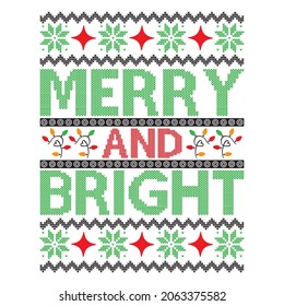 Merry And Bright - Ugly Christmas Sweater And T-shirt Design, Vector File.