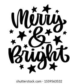 Merry and Bright. Vector christmas quote and decor elements. Typography image with lettering. Black isolated phrase, design for t-shirt and prints.