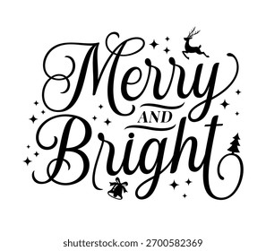 Merry And Bright vector graphic print tshrit design badge typography lettering quotes illustration. Great design for decoration, Christmas postcard, cut file, t shirt design print or poster