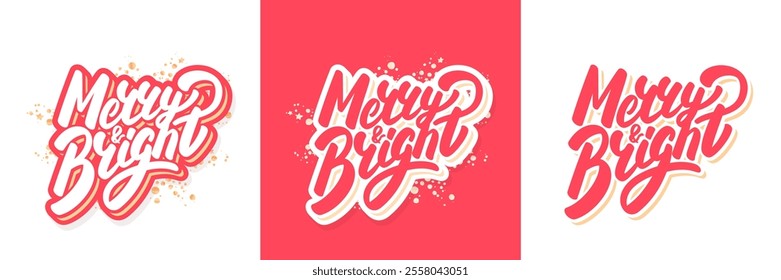 Merry and Bright. Vector lettering Christmas phrase. Three color variations.