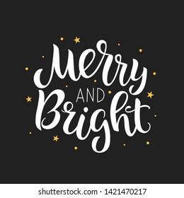 Merry and bright vector lettering on black background. Handwritten design element for card, poster, banner. Modern calligraphy. Isolated Christmas typography print. Hand drawn clipart.