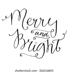 Merry And Bright. Whimsical Calligraphy For Christmas Cards And Posters, Black Vector Lettering At White Background