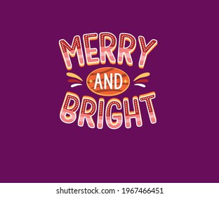 Merry And Bright Word Vector Illustrated Letters. Good Looking Artwork. Well Designed And Curved Text Of Merry And Bright Words.