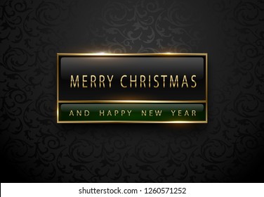Merry Chistmas and happy new year banner. Premium black green label with golden frame on black floral pattern background. Dark luxury template. Vector illustration.