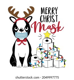 Merry Christ Mask - Boston terrier in face mask and toilet paper christmas tree. Funny greeting card for Christmas in covid-19 pandemic self isolated period.  