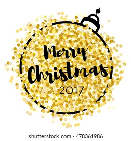 Merry Christmas 2017 card. Vector brush lettering. Ball with gold  foil confetti pattern on a white background