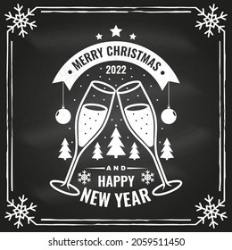 Merry Christmas and 2022 Happy New Year stamp, sticker set with glasses of champagne and christmas tree, ball, snowflakes. Vector on the chalkboard. Design for xmas, new year emblem in retro style.