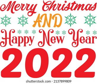 merry christmas and 2022 happy new year t-shirt design ,vector file.