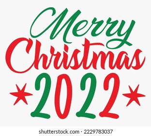 Merry Christmas 2022 SVG, Merry Christmas T-shirts, Funny Christmas Quotes, Winter Quote, Christmas Saying, Holiday SVG T-shirt, Santa Claus Hat, New Year SVG, Snowflakes Files