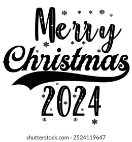 MERRY CHRISTMAS 2024  CHRISTMAS -T SHIRT DESIGN