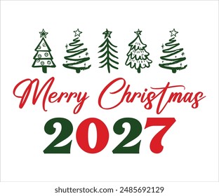 Merry christmas 2027 T-shirt, Funny Christmas, Commercial Use, Holiday T-shirt, Retro Shirt, December, Christmas Sayings Quotes, Winter Shirt, Cut Files Cricut, Silhouette