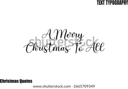 A Merry Christmas To All Text Typography Christmas Saying