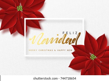 Merry Christmas, background decorated with beautiful red buds poinsettia flowers. Spanish text Feliz Navidad