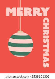 Merry Christmas card with a ball. Christmas holiday greeting card. Xmas illustration poster. Vector illustration