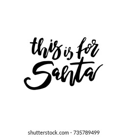Merry Christmas card with calligraphy "This is For Santa". Template for Greetings, Congratulations, Housewarming posters, Invitations, Photo overlays. Vector illustration
