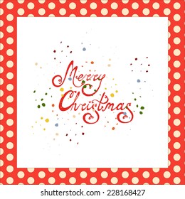 Merry Christmas card. Confetti. Handwriting. Texture. Frame