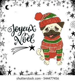 Merry Christmas card design with greetings in french language. Joyeux noel phrase with funny winter pug.
