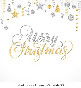 Merry Christmas card. Hand written lettering on white. Holiday background with sparkling typography. Gold and silver glitter border with hanging balls and ribbons. Great for banners, party posters.